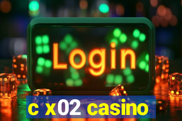 c x02 casino